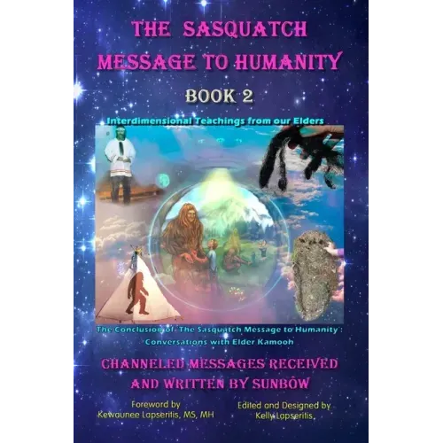 The Sasquatch Message to Humanity Book 2: Interdimensional Teachings from our Elders - Paperback | Books | Wiccan Center