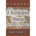 A Rectification Manual: The American Presidency - Paperback | Books | Wiccan Center