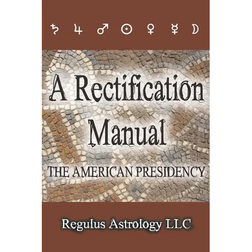 A Rectification Manual: The American Presidency - Paperback | Books | Wiccan Center