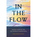 In The Flow: Passion, Purpose and the Power of Mindfulness - Paperback
