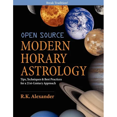 Open Source Modern Horary Astrology: Tips, Techniques & Best Practices for a 21st Century Approach - Paperback | Books | Wiccan Center