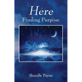 Here: Finding Purpose - Paperback | Books | Wiccan Center
