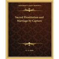 Sacred Prostitution and Marriage by Capture - Paperback