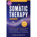 The Somatic Therapy Handbook: Self-Soothing Techniques for Healing Trauma, Enhancing the Mind-Body Connection, and Stress Relief - Paperback | Books | Wiccan Center