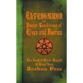 Elvenomicon -or- Secret Traditions of Elves and Faeries: The Book of Elven Magick & Druid Lore - Hardcover | Books | Wiccan Center
