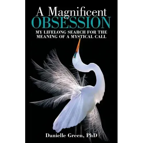 A Magnificent Obsession: My Lifelong Search for the Meaning of a Mystical Call - Paperback | Books | Wiccan Center