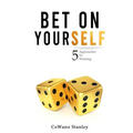 Bet On Yourself: 5 Approaches To Winning - Paperback