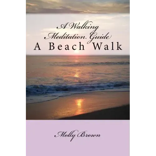A Walking Meditation Guide: A Beach Walk