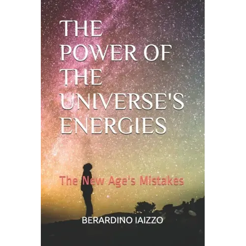 The Power of the Universe's Energies: The New Age's Mistakes - Paperback | Books | Wiccan Center