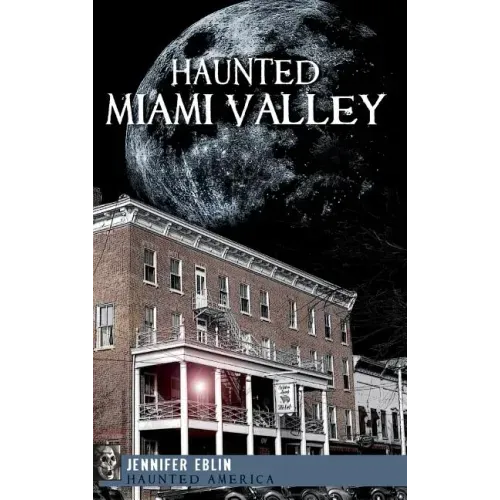 Haunted Miami Valley - Hardcover | Books | Wiccan Center