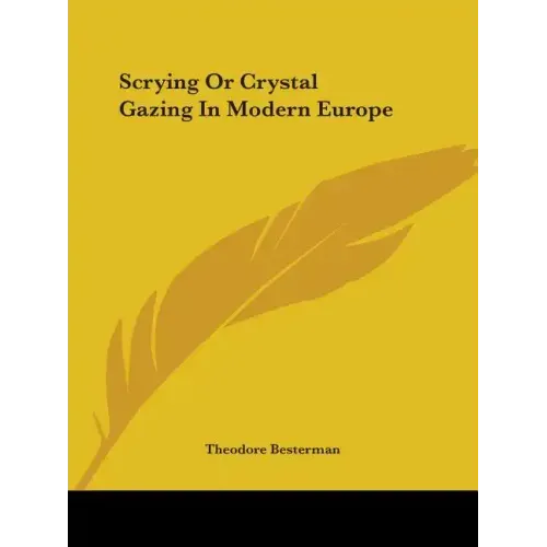 Scrying Or Crystal Gazing In Modern Europe - Paperback
