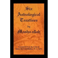 Six Astrological Treatises by Masha'allah - Paperback