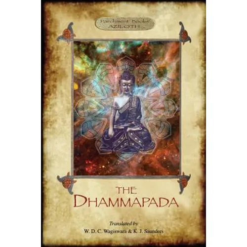 The Dhammapada: The Buddha's "Way of Virtue"; W. D. C. Wagiswara & K. J. Saunders (translators), with Introduction, Notes and Appendix, (2nd. ed.) (Az - Paperback | Books | Wiccan Center