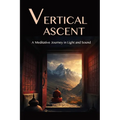 The Vertical Ascent: A Meditative Journey in Light and Sound - Paperback | Books | Wiccan Center