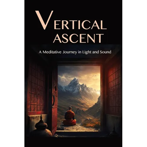 The Vertical Ascent: A Meditative Journey in Light and Sound - Paperback | Books | Wiccan Center