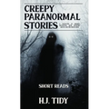 Creepy Paranormal Stories: A Collection of Unusual Encounters with Haunting Ghosts and the Unexplained (Short Reads) - Paperback | Books | Wiccan Center