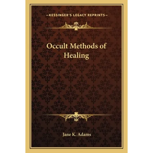 Occult Methods of Healing - Paperback | Books | Wiccan Center