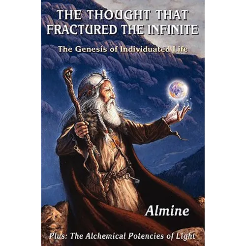 The Thought that Fractured the Infinite: The Genesis of Individuated Life - Paperback | Books | Wiccan Center