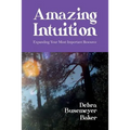 Amazing Intuition: Expanding Your Most Important Resource - Paperback | Books | Wiccan Center