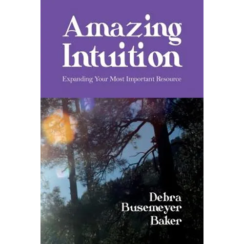 Amazing Intuition: Expanding Your Most Important Resource - Paperback | Books | Wiccan Center