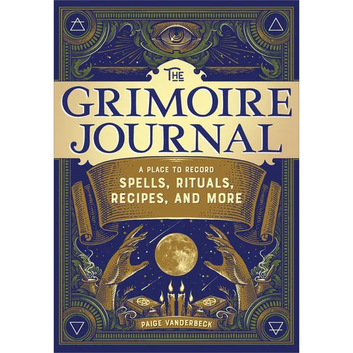 The Grimoire Journal: A Place to Record Spells, Rituals, Recipes, and More - Paperback | Books | Wiccan Center