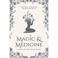 Magic and Medicine: Finding the Wise Woman Within - Paperback | Books | Wiccan Center