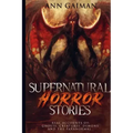 Supernatural Horror Stories: Real accounts of: Ghost Creatures, Demons and the Paranormal - Paperback | Books | Wiccan Center