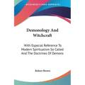 Demonology And Witchcraft: With Especial Reference To Modern Spiritualism So Called And The Doctrines Of Demons - Paperback | Books | Wiccan Center