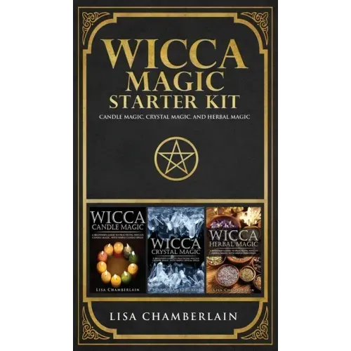 Wicca Magic Starter Kit: Candle Magic, Crystal Magic, and Herbal Magic - Hardcover | Books | Wiccan Center