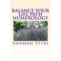 Balance Your Life Path Numerology - Paperback