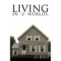 Living in -2- Worlds - Paperback | Books | Wiccan Center