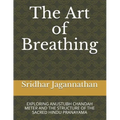 The Art of Breathing: Exploring Anustubh Chandah Meter and the Structure of the Sacred Hindu Pranayama - Paperback | Books | Wiccan Center