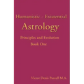 Humanistic-Existential Astrology: Principles and Evolution - Paperback | Books | Wiccan Center