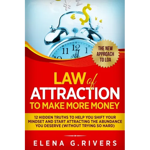 Law Of Attraction to Make More Money: 12 Hidden Truths to Help You Shift Your Mindset and Start Attracting the Abundance You Deserve - Paperback | Books | Wiccan Center