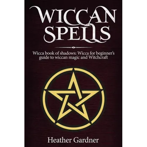 Wiccan Spells Wicca book of shadows: Wicca for Beginner's guide in Wiccan Magic and Witchcraft - Paperback | Books | Wiccan Center