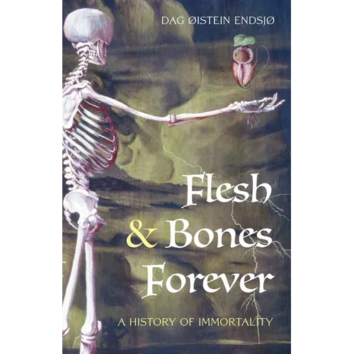 Flesh & Bones Forever: A History of Immortality - Paperback | Books | Wiccan Center