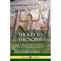 The Key to Theosophy: The Classic Introductory Manual to the Theosophical Society and Movement by Its Co-Founder, Madame Blavatsky - Paperback | Books | Wiccan Center