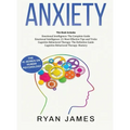 Anxiety: How to Retrain Your Brain to Eliminate Anxiety, Depression and Phobias Using Cognitive Behavioral Therapy, and Develop - Hardcover | Books | Wiccan Center