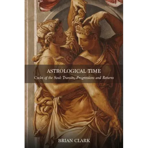 Astrological Time: Transits, Progressions and Returns - Paperback | Books | Wiccan Center