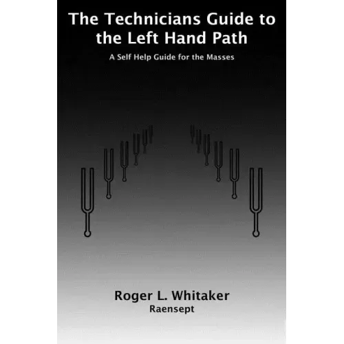 The Technicians Guide to the Left Hand Path: A Self Help Guide for the Masses - Paperback