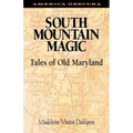 South Mountain Magic: Tales of Old Maryland - Paperback | Books | Wiccan Center