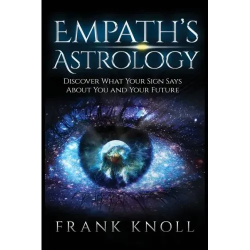 Empath's Astrology: Discover What Your Sign Says About You and Your Future - Paperback