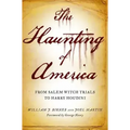 The Haunting of America: From the Salem Witch Trials to Harry Houdini - Paperback | Books | Wiccan Center