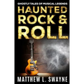 Haunted Rock & Roll: Ghostly Tales Of Musical Legends - Paperback | Books | Wiccan Center