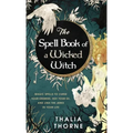 The Spell Book of a Wicked Witch: Magic Spells To Curse Your Enemies, Hex Your Ex, And Jinx The Jerks in Your Life - Hardcover | Books | Wiccan Center