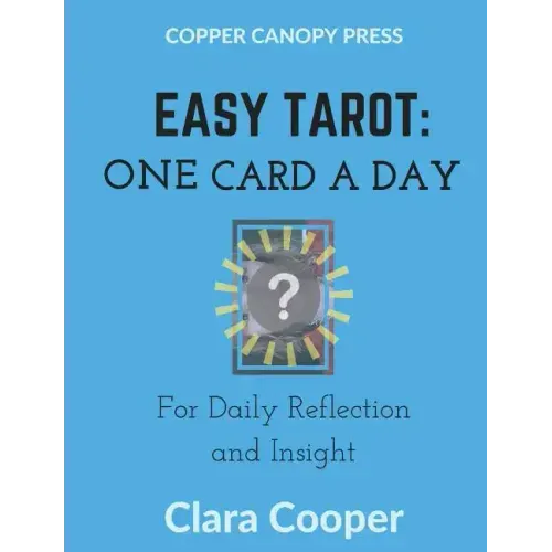 Easy Tarot: One Card a Day for Reflection and Insight - Paperback