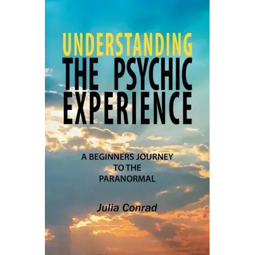 Understanding the Psychic Experience: A Beginners Journey to the Paranormal - Paperback | Books | Wiccan Center