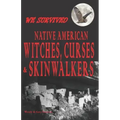 We Survived Native American Witches, Curses & Skinwalkers - Paperback | Books | Wiccan Center
