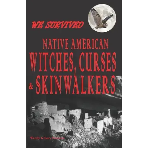 We Survived Native American Witches, Curses & Skinwalkers - Paperback | Books | Wiccan Center