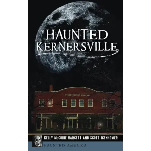 Haunted Kernersville - Hardcover | Books | Wiccan Center